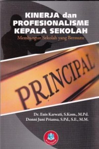 Image of Kinerja profesionalisme kepala sekolah membangun sekolah yang bermutu