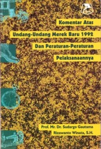 Image of Komentar Atas Undang-Undang Merek Baru 1992 Dan Peraturan-Peraturan Pelaksanaannya
