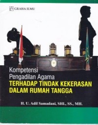 Image of Kompetensi Pengadilan Agama Terhadap Tindak Kekerasan Dalam Rumah Tangga