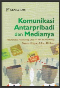 Image of Komunikasi Antar pribadi dan Medianya