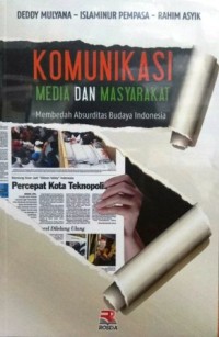 Image of Komunikasi Media dan Masyarakat : Membedah absurditas budaya Indonesia