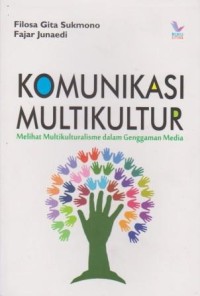 Image of Komunikasi Multikultur : melihat multikulturalisme dalam genggaman media