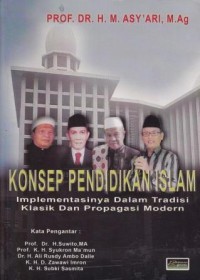 Image of Konsep Pendidikan Islam : Implementasinya dalam Tradisi Klasik dan Propagasi Modern
