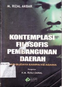 Image of Kontemplasi Filosofis Pembangunan Daerah : dari budaya sampai ke agama