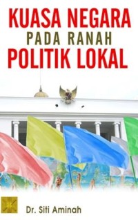 Image of Kuasa Negara pada Ranah Politik Lokal