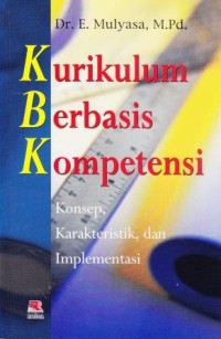 Image of Kurikulum Berbasis Kompetensi Konsep, karakteristik, dan Implementasi