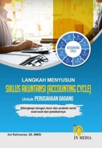 Image of Langkah Menyusun Siklus Akuntansi (Accounting Cycle) untuk Perusahaan Dagang : Dilengkapi dengan teori dan praktek serta soal-soal dan jawabannya