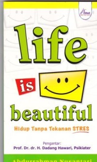 Image of Life is Beautiful Hidup tanpa tekanan stres