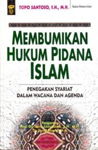 Image of Membumikan Hukum Pidana Islam : penegakan syariat dalam wacana dan agenda