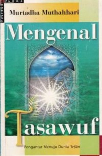 Image of Mengenal Tasawuf : pengantar menuju dunia irfan