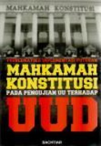Image of Problematika Implementasi Putusan Mahkamah konstitusi pada pengujian UU Terhadap UUD