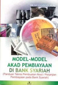 Image of Model-model Akad Pembiayaan di Bank Syariah (Panduan Teknis Pembuatan Akad/Perjanjian Pembiayaan pada Bank Syariah)
