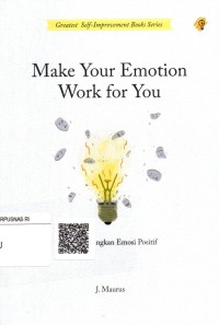 Image of Make Your Emotion Work For You : Mengembangkan emosi positif
