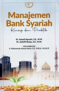 Image of Manajemen Bank Syariah : Konsep dan praktik