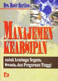 Image of Manajemen Kearsipan : untuk lembaga negara, swasta, dan perguruan tinggi