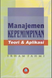 Image of Manajemen Kepemimpinan : Teori & Aplikasi