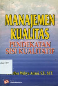 Image of Manajemen Kualitas : Pendekatan sisi kualitatif