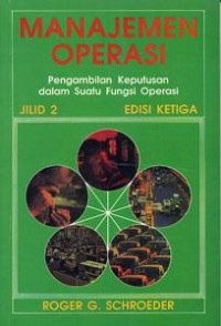 Image of Manajemen Operasi : Pengambilan Keputusan dalam Suatu Fungsi Operasi