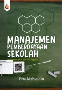 Image of Manajemen Pemberdayaan Sekolah : Mengembangkan sekolah unggulan dengan kemandirian