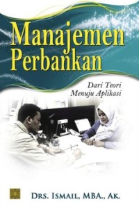 Image of Manajemen Perbankan : dari Teori Menuju Aplikasi