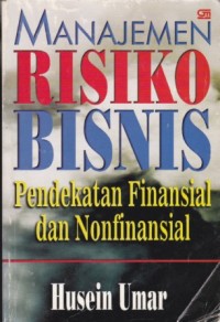 Image of Manajemen Risiko Bisnis : Pendekatan Finansial dan Nonfinansial