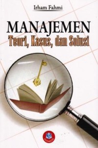 Image of Manajemen Teori, Kasus, dan Solusi