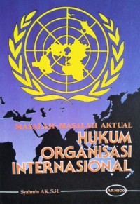 Image of Masalah-masalah Aktual Hukum Organisasi Internasional