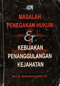 Image of Masalah Penegakkan hukum dan Kebijakan Penanggulangan Kejahatan
