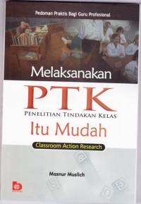 Image of Melaksanakan PTK (Penelitian Tindakan Kelas)