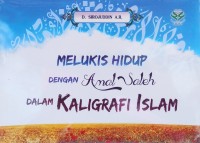 Image of Melukis Hidup dengan Amal Saleh dalam Kaligrafi Islam