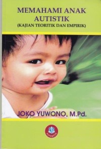 Image of Memahami anak autistik (Kajian Teoritik dan Empirik)