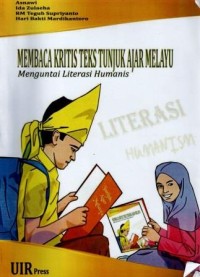 Image of Membaca Kritis Teks Tunjuk Ajar Melayu : Menguntai literasi humanis