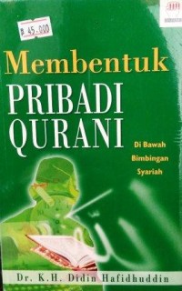 Image of Membentuk Pribadi Qurani : dibawah bimbingan syariah