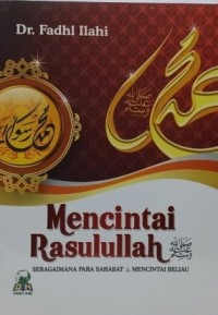 Image of Mencintai Rasulullah SAW : Sebagaimana para sahabat mencintai beliau