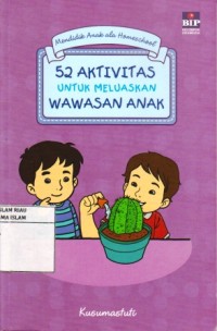 Image of Mendidik Anak Ala Homeschool 52 Aktivitas untuk Meluaskan Wawasan Anak