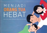 Image of Menjadi Orang Tua Hebat untuk : keluarga dengan anak SMA/SMK