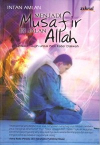 Image of Menjadi Musafir di Jalan Allah : untaian taujih untuk para kader dakwah