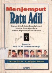 Image of Menjemput Ratu Adil : Evaluasi kritis terhadap proses reformasi menuju paradigma baru suksesi kepemimpinan nasional