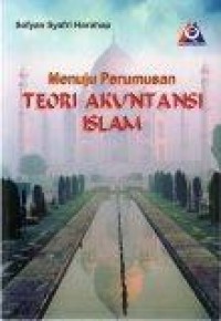 Image of Menuju Perumusan Teori Akuntansi Islam