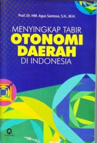 Image of Menyingkap Tabir Otonomi Daerah di Indonesia