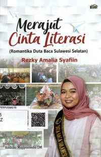 Image of Merajut Cinta Literasi : Romantika Duta Baca Sulawesi Selatan