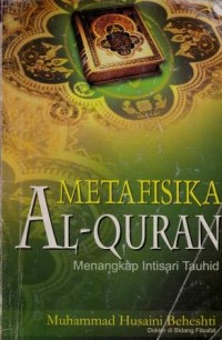 Image of Metafisika Al-Qur'an : Menangkap Intisari Tauhid