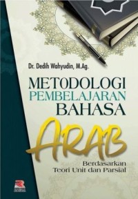 Image of Metodologi Pembelajaran Bahasa Arab : Berdasarkan teori unit dan parsial