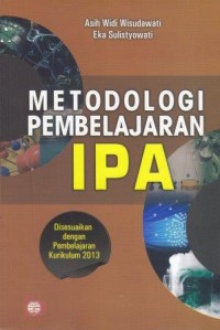 Image of Metodologi Pembelajaran IPA : Disesuaikan dengan pembelajaran kurikulum 2013