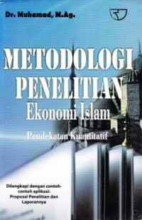 Image of Metodologi Penelitian Ekonomi Islam : Pendekatan kuantitatif
