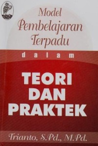 Image of Model Pembelajaran Terpadu dalam Teori dan Praktek