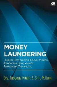 Image of Money Laundering : hukum pembuktian tindak pidana pencucian uang dalam penetapan tersangka