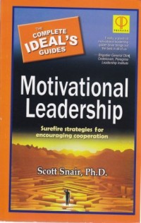Image of The complete ideal's guides motivational leadership : surefire strategies for encouraging cooperation