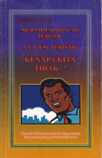 Image of Bangkitlah Indonesia Muhammad Adalah Pebisnis, AA Gyim Pebisnis Kenapa Kita Tidak