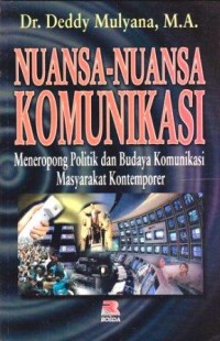 Image of Nuansa-nuansa Komunikasi : Meneropong politik dan budaya komunikasi masyarakat kontemporer